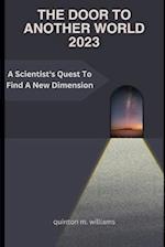 The Door to Another World 2023: A Scientist's Quest To Find A New Dimension 