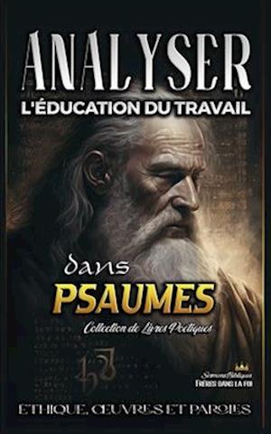 Analyser L'éducation du Travail dans Psaumes