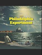 The Philadelphia Experiment: The History of World War II's Most Unshakable Urban Legend 