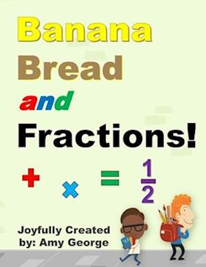 Banana Bread and Fractions!