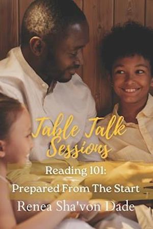 Table Talk Sessions Reading 101: Prepared From The Start