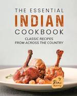 The Essential Indian Cookbook: Classic Recipes from Across the Country 