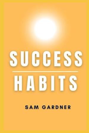 SUCCESS HABITS