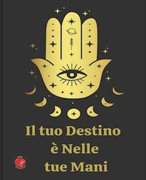 Il tuo Destino è Nelle tue Mani