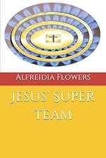 Jesus' Super Team 