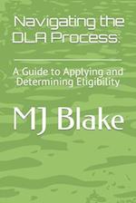 Navigating the DLA Process: A Guide to Applying and Determining Eligibility 