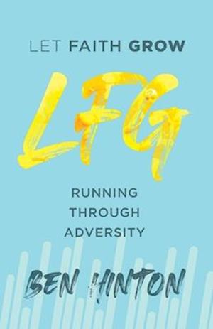 Let Faith Grow: Running Through Adversity