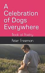 A Celebration of Dogs Everywhere: Book of Poetry 