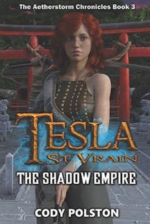 Tesla St. Vrain: The Shadow Empire