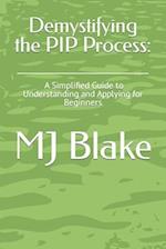 Demystifying the PIP Process: A Simplified Guide to Understanding and Applying for Beginners 