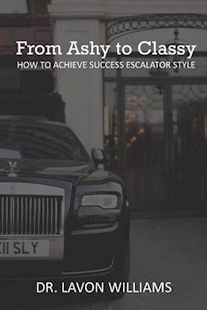 From Ashy to Classy: How to Achieve Success Escalator Style