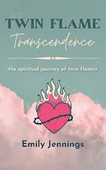 Twin Flame Transcendence: The spiritual journey of twin flames 