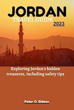 JORDAN TRAVEL GUIDE 2023:: Exploring Jordan's hidden treasures, including safety tips 