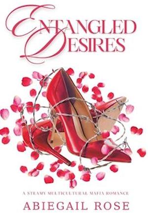 Entangled Desires: A Steamy Multicultural Mafia Romance