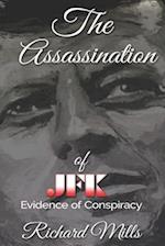 The Assassination of JFK: Evidence of Conspiracy 