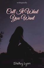 Call It What You Want (a poetry collection) 