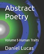 Abstract Poetry : Volume 5 Human Traits 