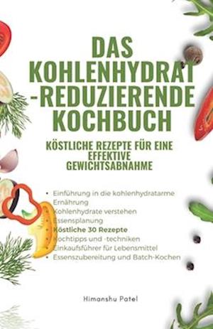 Das Kohlenhydrat-reduzierende Kochbuch