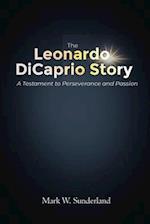 The Leonardo DiCaprio Story: A Testament to Perseverance and Passion 