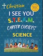 Christian "I See You S.T.E.A.M Career Choices" Science 