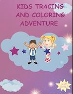 KIDS TRACING AND COLORING ADVENTURE : A fun-filled journey of creativity and learning 