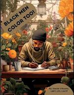 Black men color too!: Coping & Self-care activities coloring book for black men 