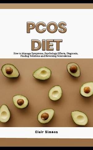 PCOS DIET: A Beginner's Guide to Reverse PCOS, Repair Your Metabolism and Restore Fertility