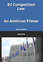 EU Competition Law: An Antitrust Primer 