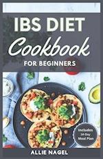 IBS Diet Cookbook for Beginners: The Complete Homemade Recipes for Healing Digestive Disorders 