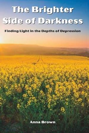 The Brighter Side of Darkness: Finding Lights in the Depths of Depression