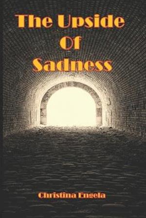 The Upside Of Sadness