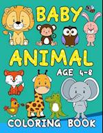 Baby Animal coloring book age 4-8: Fun and Educational Baby Animal Coloring Book for Kids Ages 4-8 
