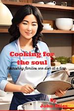 Cooking For The Soul: Nourishing families one dish at a time 