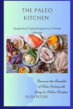 THE PALEO KITCHEN : Simple And Tasty Recipes For A Primal Lifestyle 