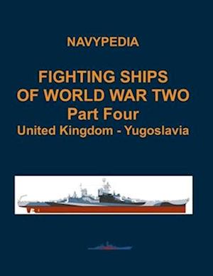 Fighting ships of World War Two 1937 - 1945 Part Four United Kingdom - Yugoslavia