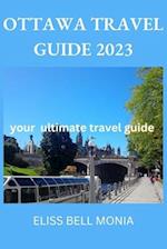 OTTAWA TRAVEL GUIDE 2023: your ultimate travel guide 