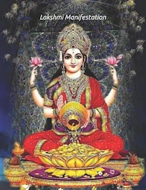 Lakshmi Manifestation: Wealth, Prosperity, and Radiance