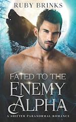 Fated to the Enemy Alpha: A Paranormal Shifter Romance 