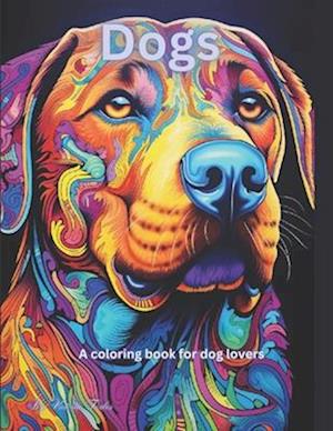 Dogs: A coloring book for dog lovers