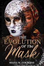 The Evolution Of The Mask : Time To Elevate Yourself 
