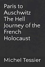 Paris to Auschwitz: The Hell Journey of the French Holocaust 