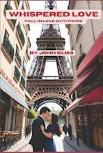 Whispered Love: Fall in love with Paris 