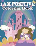 I am positive coloring book for girl - I awesome coloring book for girls 