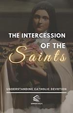 The Intercession of the Saints: Understanding Catholic Devotion 