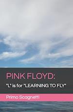 PINK FLOYD: "L" is for "LEARNING TO FLY" 