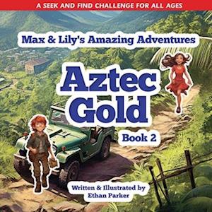 Max & Lily's Amazing Adventures - Aztec Gold