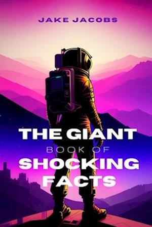 The Giant Book of Shocking Facts