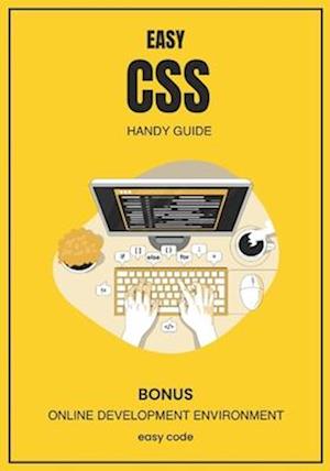 Easy CSS - Handy Guide (2023): Discover the World of the Web Programming