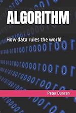 ALGORITHM: How data rules the world 