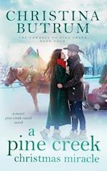 A Pine Creek Christmas Miracle: A Sweet Cowboy Romance 